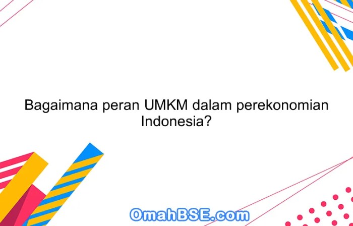 Bagaimana UMKM Bisa Menjadi Pilar Ekonomi Keluarga?